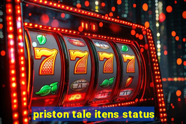 priston tale itens status